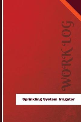 Book cover for Sprinkling System Irrigator Work Log