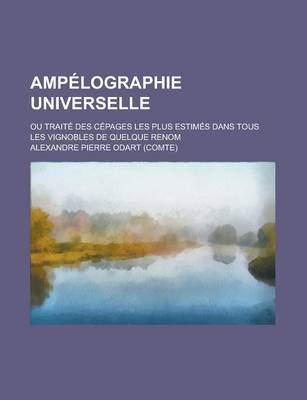 Book cover for Ampelographie Universelle; Ou Traite Des Cepages Les Plus Estimes Dans Tous Les Vignobles de Quelque Renom