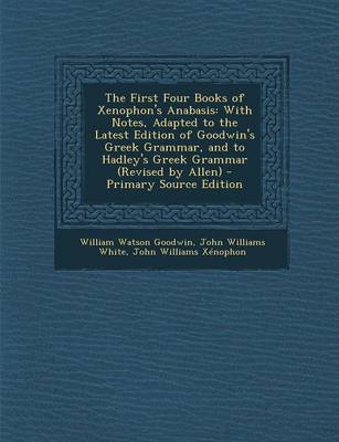 Book cover for The First Four Books of Xenophon's Anabasis