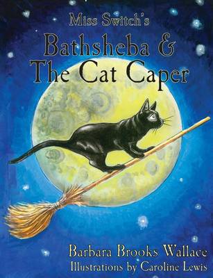 Book cover for Miss Switch's Bathsheba & The Cat Caper