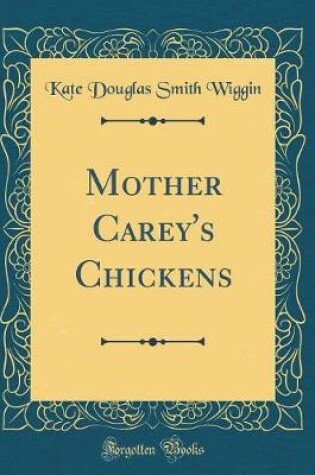 Cover of Mother Carey's Chickens (Classic Reprint)