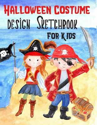 Book cover for Halloween Costume Design Sketchbook For Kids