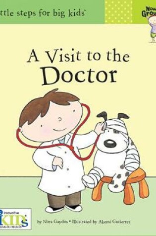 Cover of Now I'm Growing!: A Visit to the Doctor