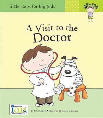 Book cover for Now I'm Growing!: A Visit to the Doctor