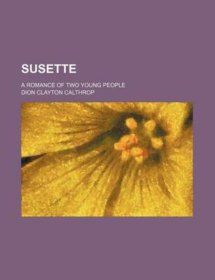 Book cover for Susette; A Romance of Two Young People
