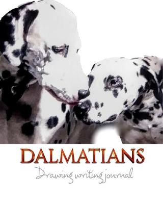 Book cover for Dalmatians creative Drawing Writing Journal