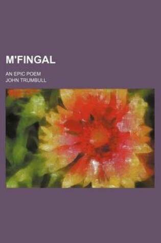 Cover of M'Fingal; An Epic Poem