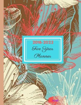 Book cover for 2018 - 2022 Amaryllis Five Year Planner