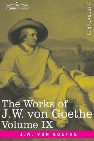 Cover of The Works of J.W. von Goethe, Vol. IX (in 14 volumes)
