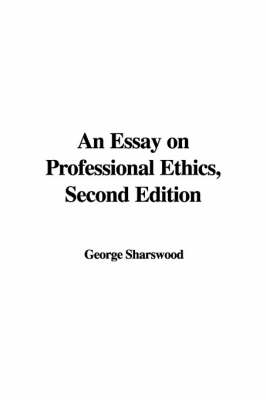 Book cover for An Essay on Professional Ethics, Second Edition