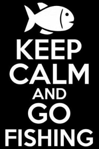 Cover of Keep Calm And Go Fishing