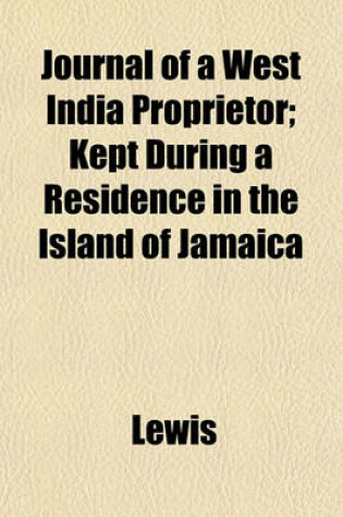 Cover of Journal of a West India Proprietor; Kept During a Residence in the Island of Jamaica