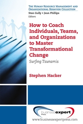 Book cover for How to Coach Individuals, Teams, and Organizations to Master Transformational Change: Surfing Tsunamis