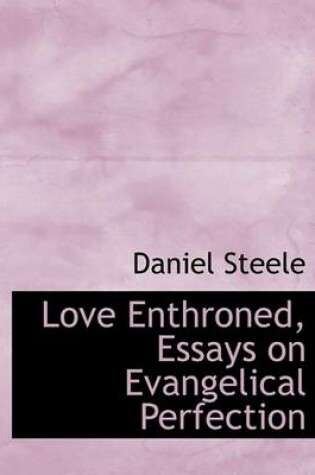 Cover of Love Enthroned, Essays on Evangelical Perfection