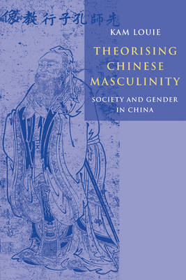 Book cover for Theorising Chinese Masculinity