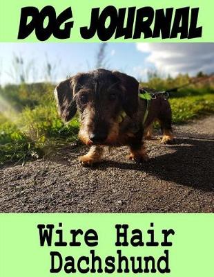 Book cover for Dog Journal Wire Hair Dachshund