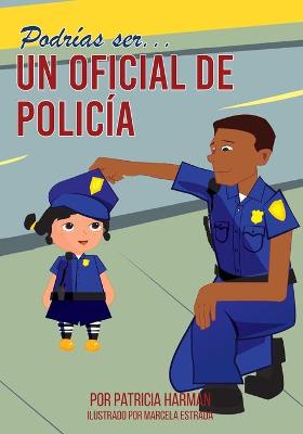 Book cover for Podrías Ser un Oficial de Policia