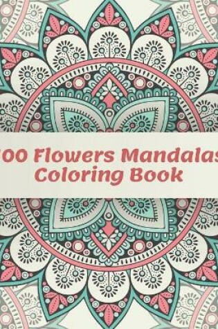 Cover of 100 Flowers Mandalas Coloring Book