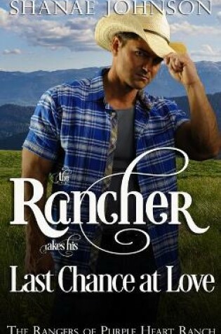 Cover of The Rancher takes his Last Chance at Love