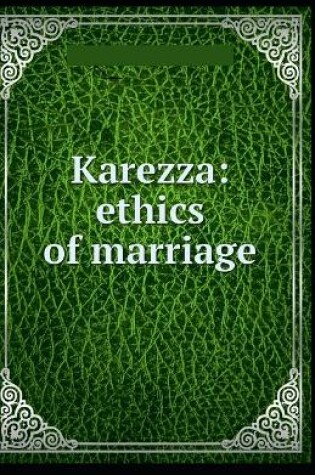 Cover of Karezza, Ethics of Marriage illustrated edition