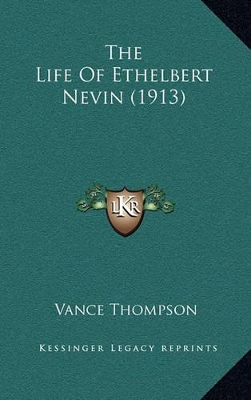 Book cover for The Life of Ethelbert Nevin (1913)