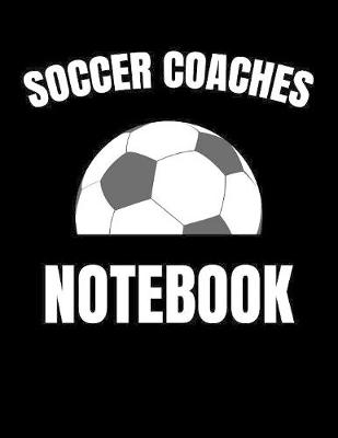 Book cover for Soccer Coaches Notebook