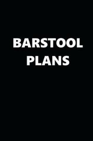 Cover of 2020 Daily Planner Funny Humorous Barstool Plans 388 Pages