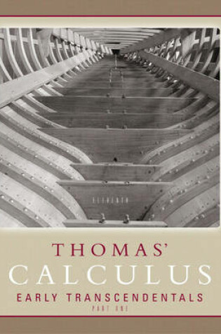 Cover of Thomas' Calculus Early Transcendentals Part One (Single Variable, chs. 1-11)