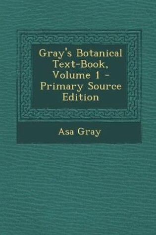 Cover of Gray's Botanical Text-Book, Volume 1