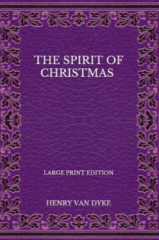 Cover of The Spirit Of Christmas - Large Print Edition