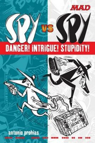 Cover of Spy Vs Spy Danger! Intrigue! Stupidity!