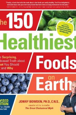 Cover of The 150 Healthiest Foods on Earth, Revised Edition