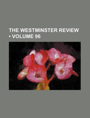 Book cover for The Westminster Review (Volume 96)