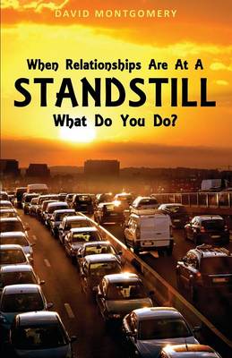 Book cover for When Relationships Are at a Standstill What Do You Do?