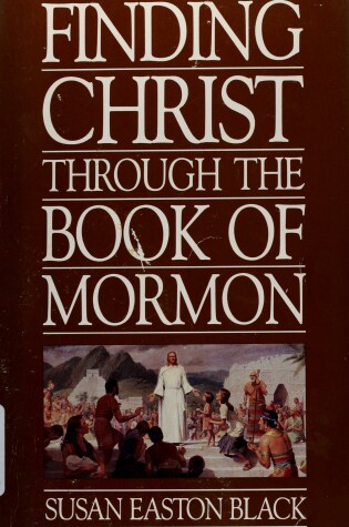 Cover of Finding Christ Through the Book of Mormon