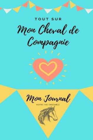 Cover of Mon Journal Pour Animaux De Compagnie - Mon Cheval