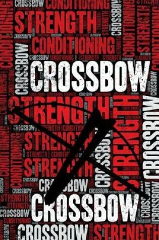 Cover of Crossbow Strength and Conditioning Log