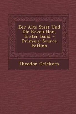 Cover of Der Alte Staat Und Die Revolution, Erster Band