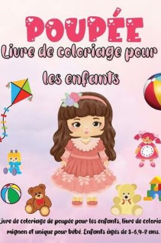 Cover of Poup�e Livre de Coloriage Pour les Enfants