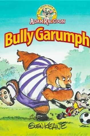 Cover of Adventures of Adam Raccoon: Bully Garumph