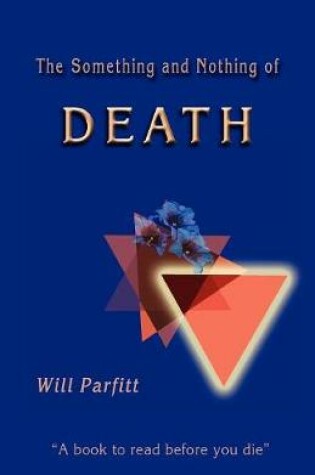 Cover of The Something and Nothing of Death