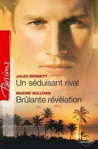 Cover of Un Seduisant Rival - Brulante Revelation