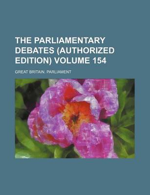 Book cover for The Parliamentary Debates (Authorized Edition) Volume 154