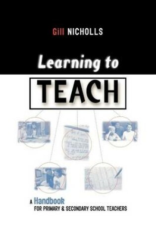 Cover of Learning to Teach: A Handbook for Primary and Secondary School Teachers