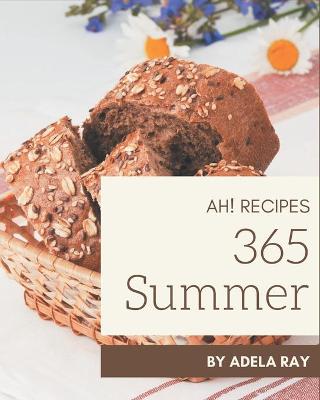 Book cover for Ah! 365 Summer Recipes
