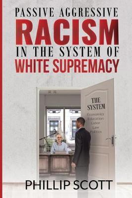 Book cover for Passive Aggressive Racism in the System of White Supremacy