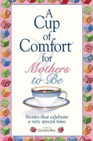 Cover of A Cup Of Comfort For Mothers To Be