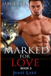 Book cover for Marked for Love 3