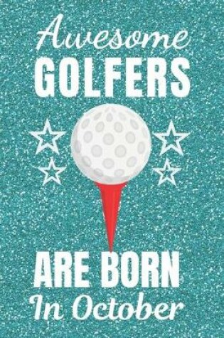 Cover of Awesome Golfers Are Born In October