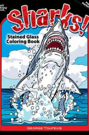 Cover of Sharks! Stained Glass Coloring Book